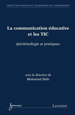 La communication éducative et les TIC - épistémologie et pratiques