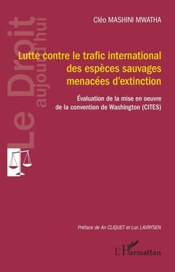 Lutte contre le trafic international des espèces sauvages menacées d'extinction - Evaluation de la mise en œuvre de la convention de Washington (CITES)