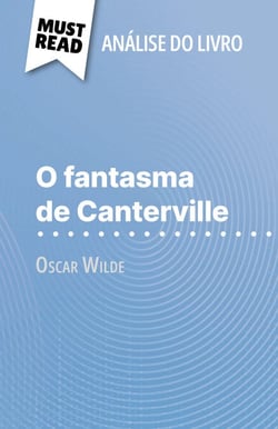 O fantasma de Canterville de Oscar Wilde (Análise do livro) - Análise completa e resumo pormenorizado do trabalho
