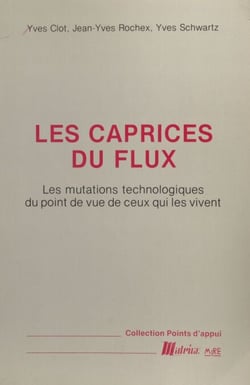 Les Caprices du flux : les mutations technologiques du point de vue de ceux qui les vivent