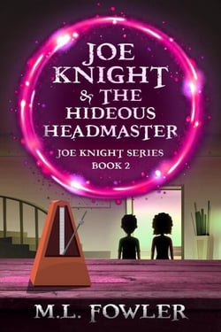 Joe Knight &amp; the Hideous Headmaster - Joe Knight Series, #2