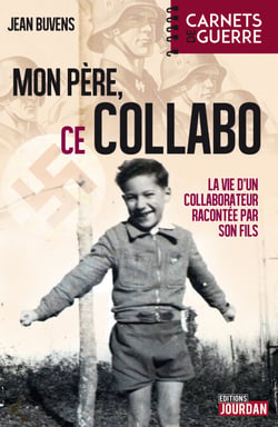 Mon père, ce collabo - La vie d'un collaborateur belge racontée par son fils