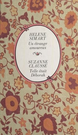 Un étrange amoureux - Suivi de Telle était Déborah