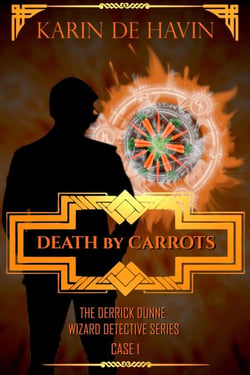 Death by Carrots - Wizard Detective Derrick Dunne Series, #1