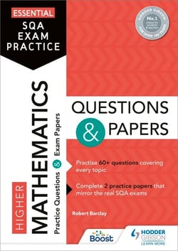 Essential SQA Exam Practice: Higher Mathematics Questions and Papers - From the publisher of How to Pass