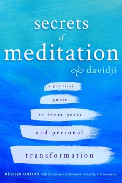 Secrets of Meditation Revised Edition - A Practical Guide to Inner Peace and Personal Transformation