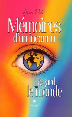 Mémoires d’un inconnu - Regard sur le monde