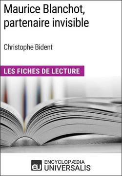 Maurice Blanchot, partenaire invisible de Christophe Bident - Les Fiches de Lecture d'Universalis