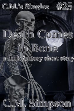 Death Comes in Bone - C.M.'s Singles, #25