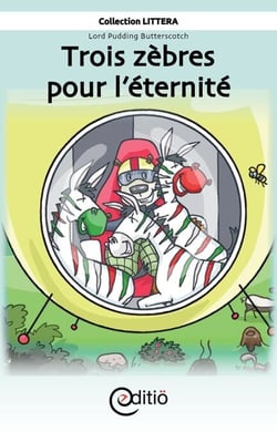 Trois zèbres pour l'éternité - Lord Pudding Butterscotch
