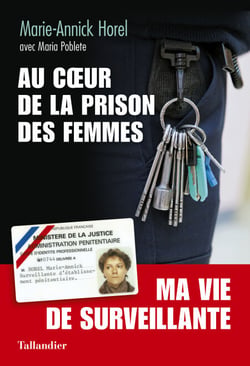 Au cœur de la prison des femmes - Ma vie de surveillante