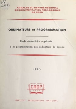 Ordinateurs et programmation - Étude élémentaire appliquée à la programmation des ordinateurs de bureau