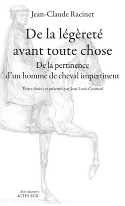 De la légèreté avant toute chose - De la pertinence d'un homme de cheval impertinent