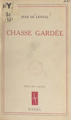 Chasse gardée - Pièce en 3 actes