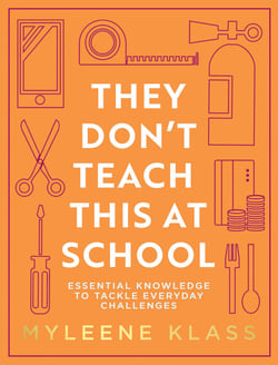 They Don’t Teach This at School - Essential knowledge to tackle everyday challenges