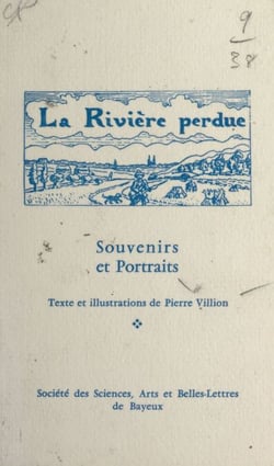 La rivière perdue - Souvenirs et portraits