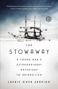 The Stowaway - A Young Man's Extraordinary Adventure to Antarctica