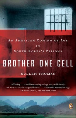 Brother One Cell - An American Coming of Age in South Korea's Prisons