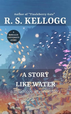 A Story Like Water: A Breadcove Bay Short Story - Breadcove Bay