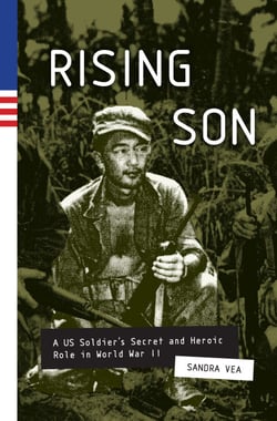 Rising Son - A US Soldier's Secret and Heroic Role in World War II