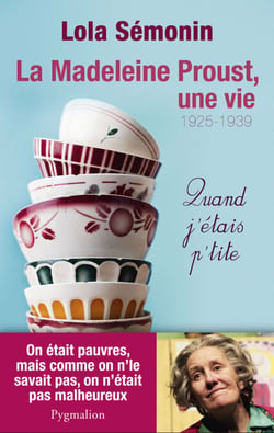 La Madeleine Proust, une vie (Tome 1) - Quand j'étais petite. 1925-1939