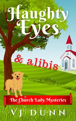 Haughty Eyes &amp; Alibis - Church Lady Mysteries, #1