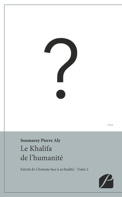 Le Khalifa de l'humanité - Extrait de L'homme face à sa finalité - Tome 2