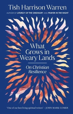What Grows in Weary Lands - On Christian Resilience