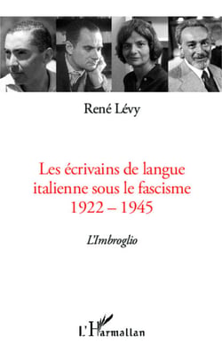 Les écrivains de langue italienne sous le fascisme - 1922-1945 - L'Imbroglio