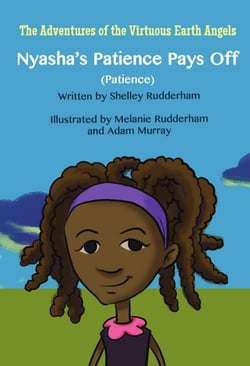 Nyasha's Patience Pays Off (MOM'S CHOICE AWARDS, Honoring excellence) - The Adventures of the Virtuous Earth Angels, #6