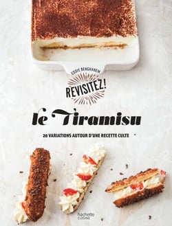 Le Tiramisu - 20 variations autour d'une recette culte