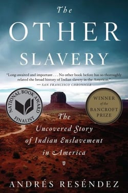 The Other Slavery - The Uncovered Story of Indian Enslavement in America