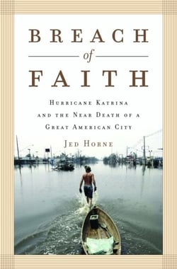 Breach of Faith - Hurricane Katrina and the Near Death of a Great American City