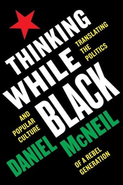 Thinking While Black - Translating the Politics and Popular Culture of a Rebel Generation
