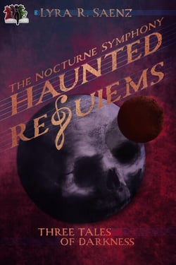 Haunted Requiems: Three Tales of Darkness - Unsung Melodies, #1