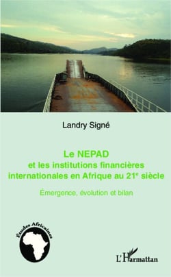 Le NEPAD et les institutions financières en Afrique au 21e siècle - Emergence, évolution et bilan