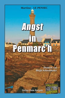 Angst in Penmarc'h - Ein Bretagne-Krimi aus dem Finistère - Band