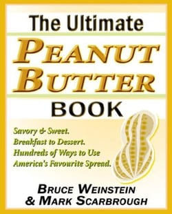The Ultimate Peanut Butter Book - Savory and Sweet, Breakfast to Dessert, Hundereds of Ways to Use America's Favorite Spread