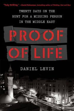 Proof of Life - Twenty Days on the Hunt for a Missing Person in the Middle East