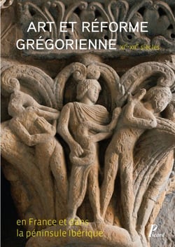 Art et réforme grégorienne - En France et dans la Péninsule ibérique