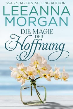 Die Magie der Hoffnung: Eine Kleinstadt Love Story - Liebe in der Anchor Lane-Reihe, #3