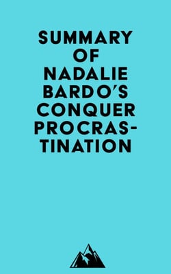Summary of Nadalie Bardo's Conquer Procrastination