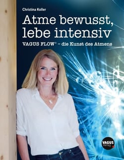 Atme bewusst, lebe intensiv - VAGUS FLOW® - die Kunst des Atmens