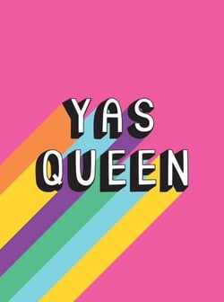 Yas Queen - Uplifting Quotes and Statements to Empower and Inspire