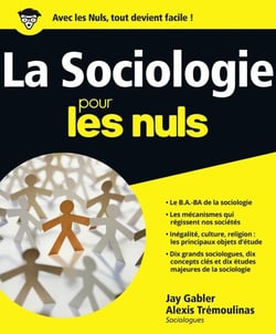 La Sociologie pour les Nuls - | principes, recherche, analyses