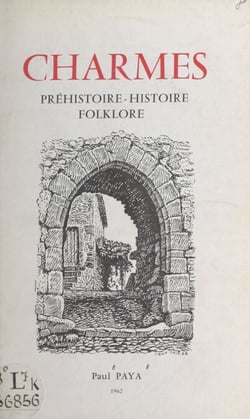 Charmes - Préhistoire, histoire, folklore