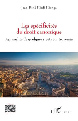 Les spécificités du droit canonique - Approches de quelques sujets controversés