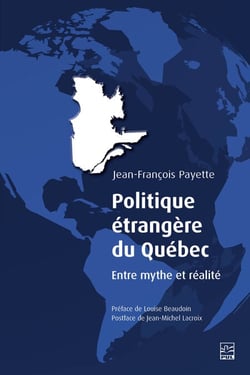 Politique étrangère du Québec - Entre mythe et réalité