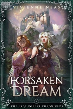 Forsaken Dream - The Jade Forest Chronicles, #4