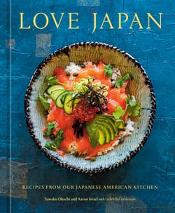 Love Japan - Recipes from our Japanese American Kitchen [A Cookbook]